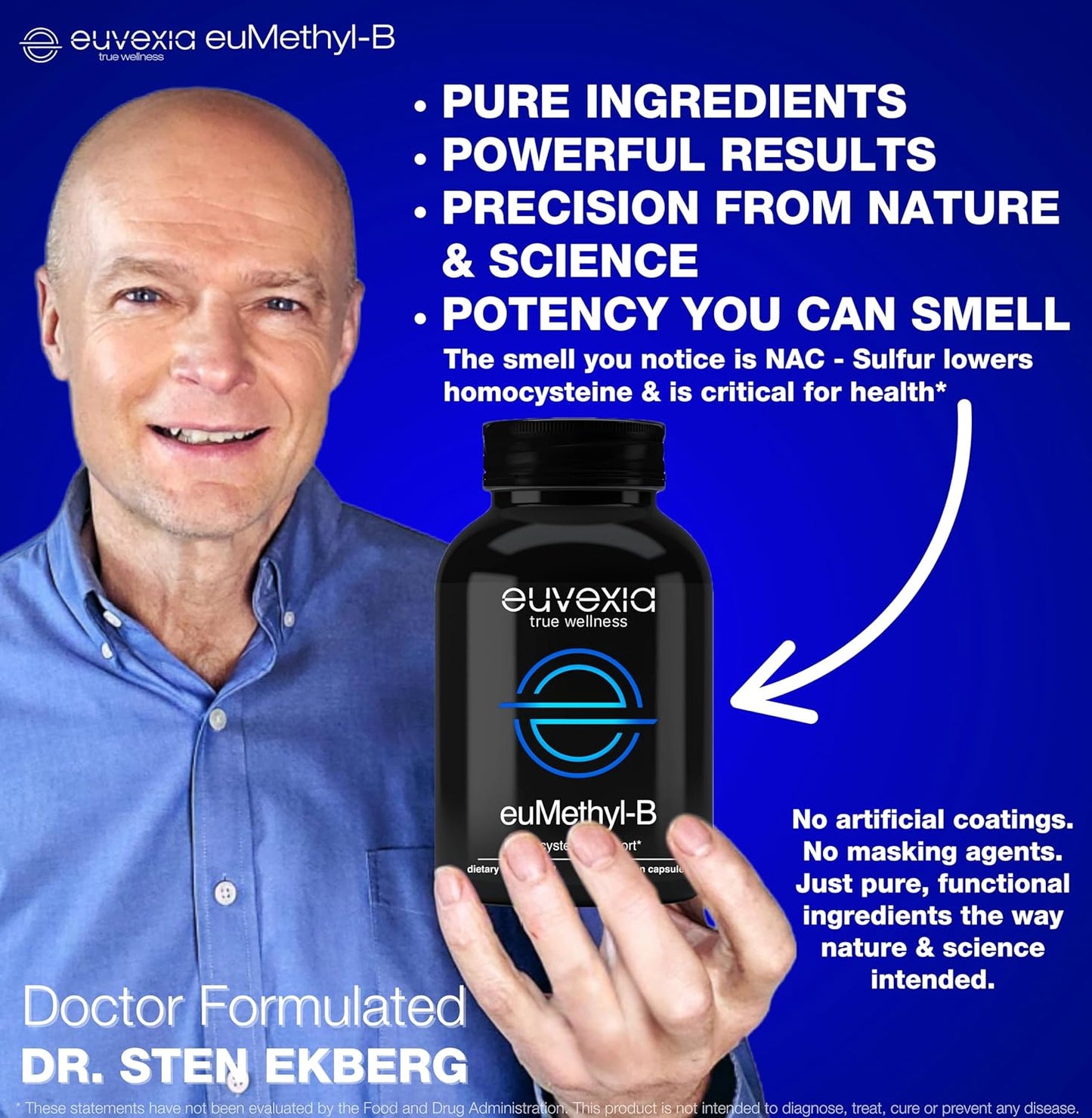 Dr Ekberg holding a bottle of euMethyl-B pure ingredients, powerful results, precision from nature and science potency you can smell. NAC contains sulfur which lowers homocysteine and critical for health
